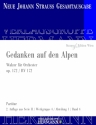 Strau (Sohn), Johann, Gedanken auf den Alpen op. 172 RV 172 Orchester Partitur und Kritischer Bericht