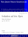 Strau (Sohn), Johann, Gedanken auf den Alpen op. 172 RV 172 Orchester Partitur und Kritischer Bericht