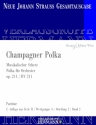 Strau (Sohn), Johann, Champagner Polka op. 211 RV 211 Orchester Partitur und Kritischer Bericht