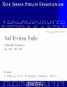 Strau (Sohn), Johann, Auf freiem Fue op. 345 RV 345 Orchester Partitur und Kritischer Bericht