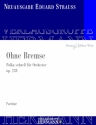 Strau, Eduard, Ohne Bremse op. 238 Orchester Partitur und Kritischer Bericht