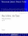 Strau (Father), Johann, Das Leben, ein Tanz op. 49 Orchester Partitur und Kritischer Bericht
