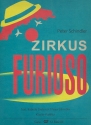 Zirkus Furioso fr Soli, Kinderchor und Instrumente Klavierauszug (=Klavier-Partitur zu Fassung 2)