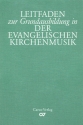 Leitfaden zur Grundausbildung in der evangelischen Kirchenmusik Geschichte, Hymnologie, Liturgik, Orgelkunde, Musiklehre