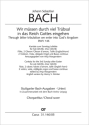 Bach, Johann Sebastian Wir mssen durch viel Trbsal Soli SATB, Coro SATB, Fl, 2 Ob/2 Obda, Tl, 2 Vl, Va, Bc, Org obl Chorpartitur