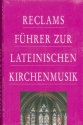 Reclams Fhrer zur lateinischen Kirchenmusik  Buch
