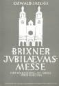 Brixner Jubilums-Messe fr Volksgesang (Chor unisono) und Orgel (Blser) Partitur