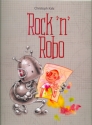 Rock'n'Robo fr Soli, Kinderchor und Instrumente Partitur mit Auffhrungshinweisen