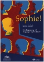 Sophie! Eine Begegnung mit der jungen Sophie Scholl fr Sprecher, Darsteller, Kinderchor und Instrumente Partitur