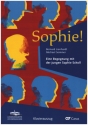 Sophie! Eine Begegnung mit der jungen Sophie Scholl fr Sprecher, Darsteller, Kinderchor und Instrumente Klavierauszug