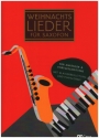 Weihnachtslieder fr Saxophon (+Online Audio) fr 1-3 Saxophone und Klavier (+Text) Klavierpartitur und Spielpartitur