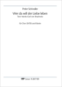 Peter Schindler, Wer da will der Liebe leben Coro SATB Partitur