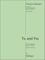 To and Fro f�r Trompete (Fl�gelhorn) und Marimba (Vibraphon) Partitur und Stimmen