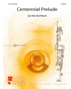 Jan Van der Roost Centennial Prelude Concert Band/Harmonie Partitur