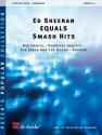 Ed Sheeran, Ed Sheeran EQUALS Smash Hits Concert Band/Harmonie Partitur + Stimmen