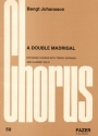 Double Madrigal gemischter Chor, Tenor, Sopran und Klarinette Chorpartitur