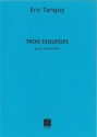 E. Tanguy Trois Esquisses pour violoncelle Violoncello
