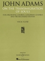 On the Transmigration of Souls for  mixed and  children's choir,orchestra, pre-recorded choir, orchestra, pre-recorded sounds vocal score (en)