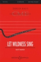 Let Wildness Sing fr Chor unisono, optional Klavier und Sopran Chorpartitur