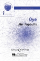 Papoulis, Jim, Oye fr gemischter Chor (SATB) und Klavier, Kontrabass und Percussion ad l Sing- und Spielpartitur