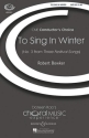 Bowker, Robert: To Sing in Winter fr gemischter Chor (SATB) und Klavier Chorpartitur