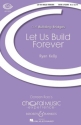 Let us build forever fr gem Chor und Klavier Partitur