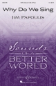 Papoulis, Jim, Why Do We Sing? fr gemischter Chor (SATB), Klavier und Violoncello Chorpartitur