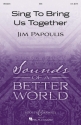 Papoulis, Jim, Sing To Bring Us Together fr Chor (SSA), Klavier, Djembe und Shaker Sing- und Spielpartitur