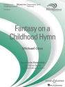Oare, Michael: Fantasy on a Childhood Hymn fr Blasorchester Partitur und Stimmen