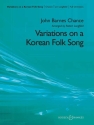 Chance, John Barnes: Variations on a Korean Folk Song fr Orchester Partitur und Stimmen