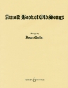 The Arnold Book of Old Songs fr mittlere Singstimme und Klavier