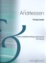 Facing Death for 4 amplified string instruments (ensemble) (1-1-1-1) score