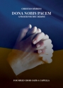 Bhrens, Christian, Dona nobis pacem - A prayer for the Ukraine (SATB) A Cappella Score