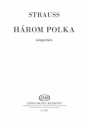 Strauss, Joseph, Strauss, Johann jun. Three Polkas  Piano