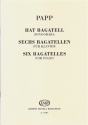 Papp Lajos Six Bagatelles  Piano