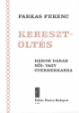 Farkas Ferenc Keresztlts  Upper Voices