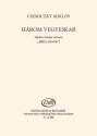 Csemiczky Mikls Three Choruses for mixed voices Bkadalok'' Mixed Voices