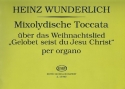 Mixolydische Toccata ber das Weihnachtslied Gelobet seist du Jesu Christ fr Orgel