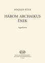 Ngrdi Pter: Hrom archaikus nek Gem. Chor a cappela