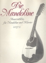 Die Mandoline - Ausgewhltes fr Unterricht, Haus und Konzert fr Mandoline