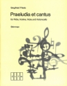 Praeludia et cantus fr Flte, Violine, Viola und Cello Stimmen