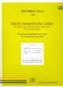 6 romantische Lieder fr Gesang (mittel) und Klavier Partitur
