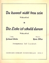 Die Liebe ist schuld daran  und Du kannst nicht treu sein: fr Blasorchester