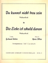 Die Liebe ist schuld daran  und Du kannst nicht treu sein: fr Blasorchester