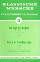 Marsch der freiwilligen Jger  und Der Jger aus Kurpfalz: fr Salonorchester