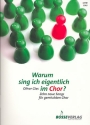 Warum sing ich eigentlich im Chor? fr gem Chor a cappella Partitur