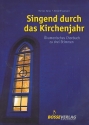 Singend durch das Kirchenjahr  - kumenisches Chorbuch zu 3 Stimmen fr gem Chor (SAM) und Klavier Partitur