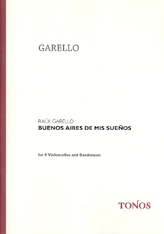 Buenos Aires de mis sueos fr 8 Violoncellos und Bandoneon Partitur