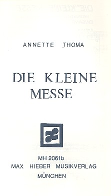 Die kleine Messe Ausgabe A fr Dreigesang und Orgel (Instrumente ad lib) Spielpartitur Instrumente