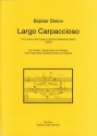Largo Carpaccioso fr Violine, Violoncello (oder Klar Violine (Klarinette) Cello (Bass-Klarinette in b) Klavier Partitur, Spielpartitur(en), Stimme(n)